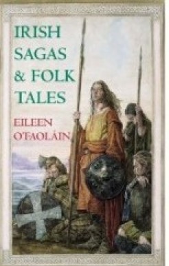 Irish Sagas and Folktales Irish Sagas and Folktales